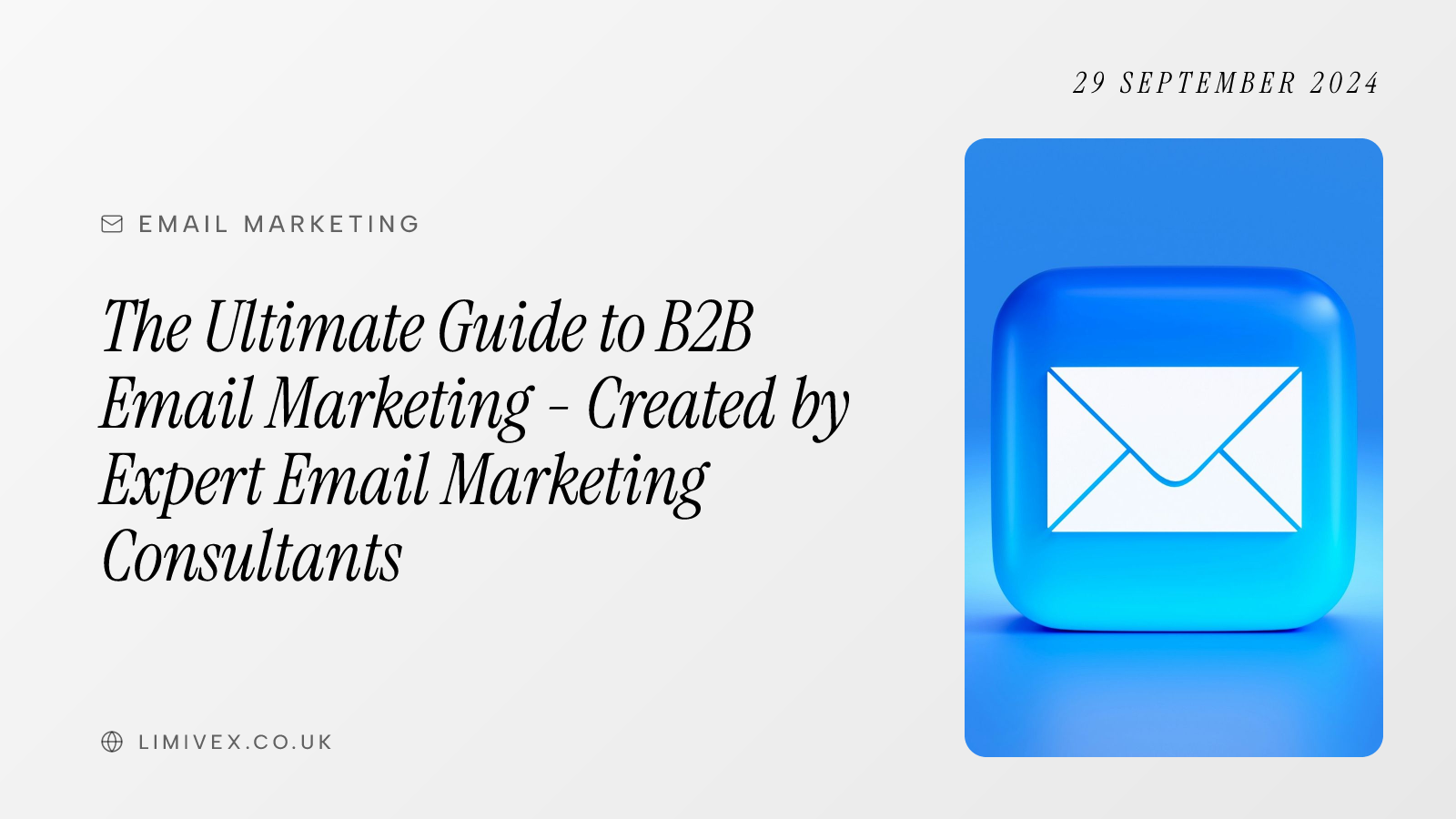 The Ultimate Guide to B2B Email Marketing - Created by Expert Email Marketing Consultants