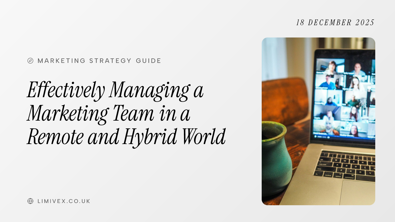 Effectively Managing a Marketing Team in a Remote and Hybrid World